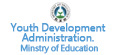 Youth Development Administration. Minstry of Education