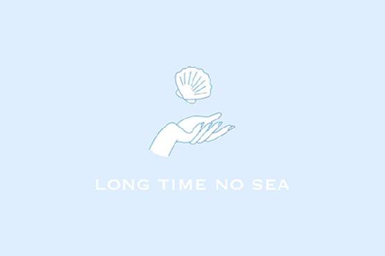 long time no sea